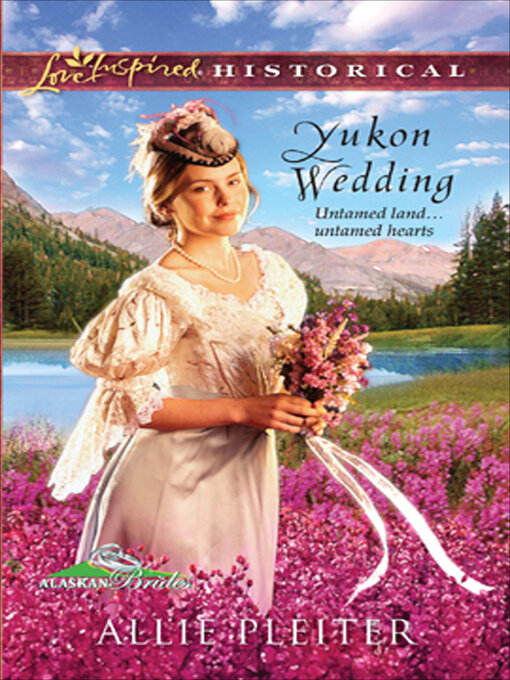 Title details for Yukon Wedding by Allie Pleiter - Available